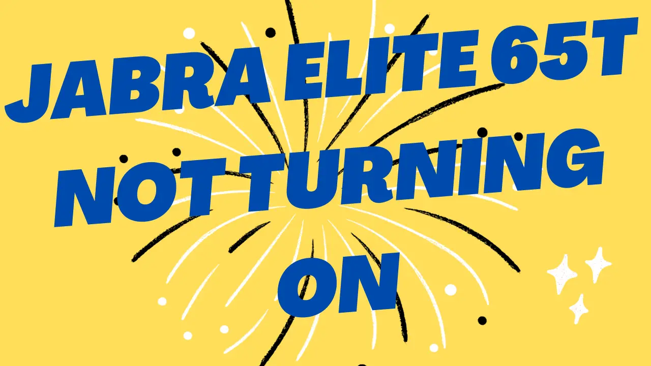 Jabra Elite 65t Not Turning on